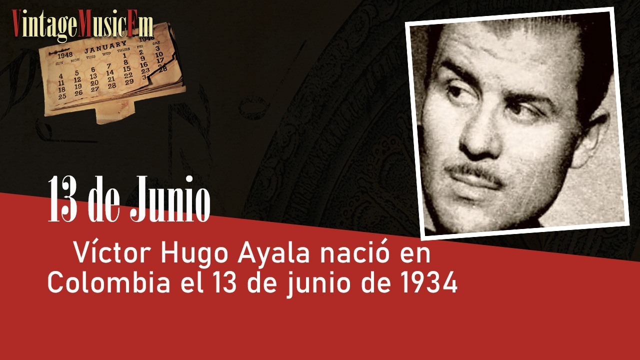 Víctor Hugo Ayala nació en Colombia el 13 de junio de 1934
