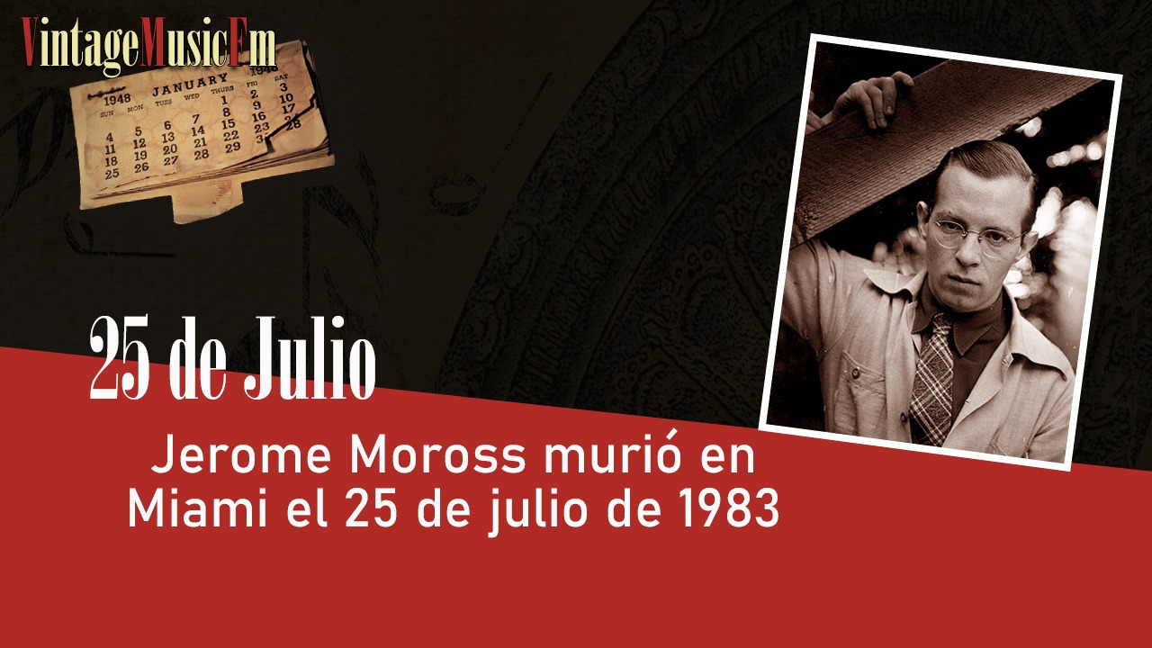 Jerome Moross murió en Miami el 25 de julio de 1983