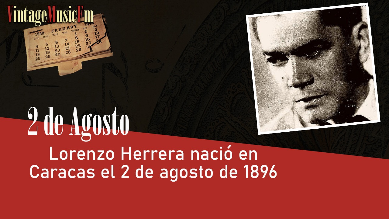 Lorenzo Herrera nació en Caracas el 2 de agoto de 1896