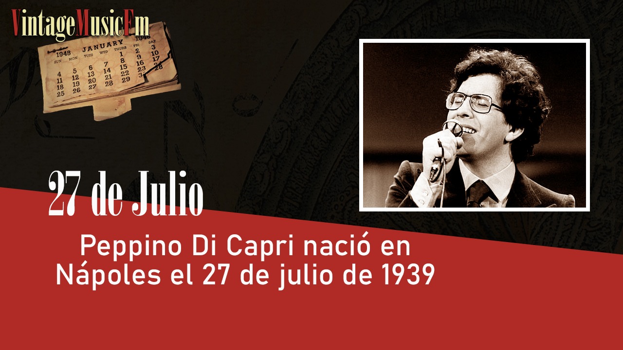Peppino Di Capri nació en Nápoles el 27 de julio de 1939