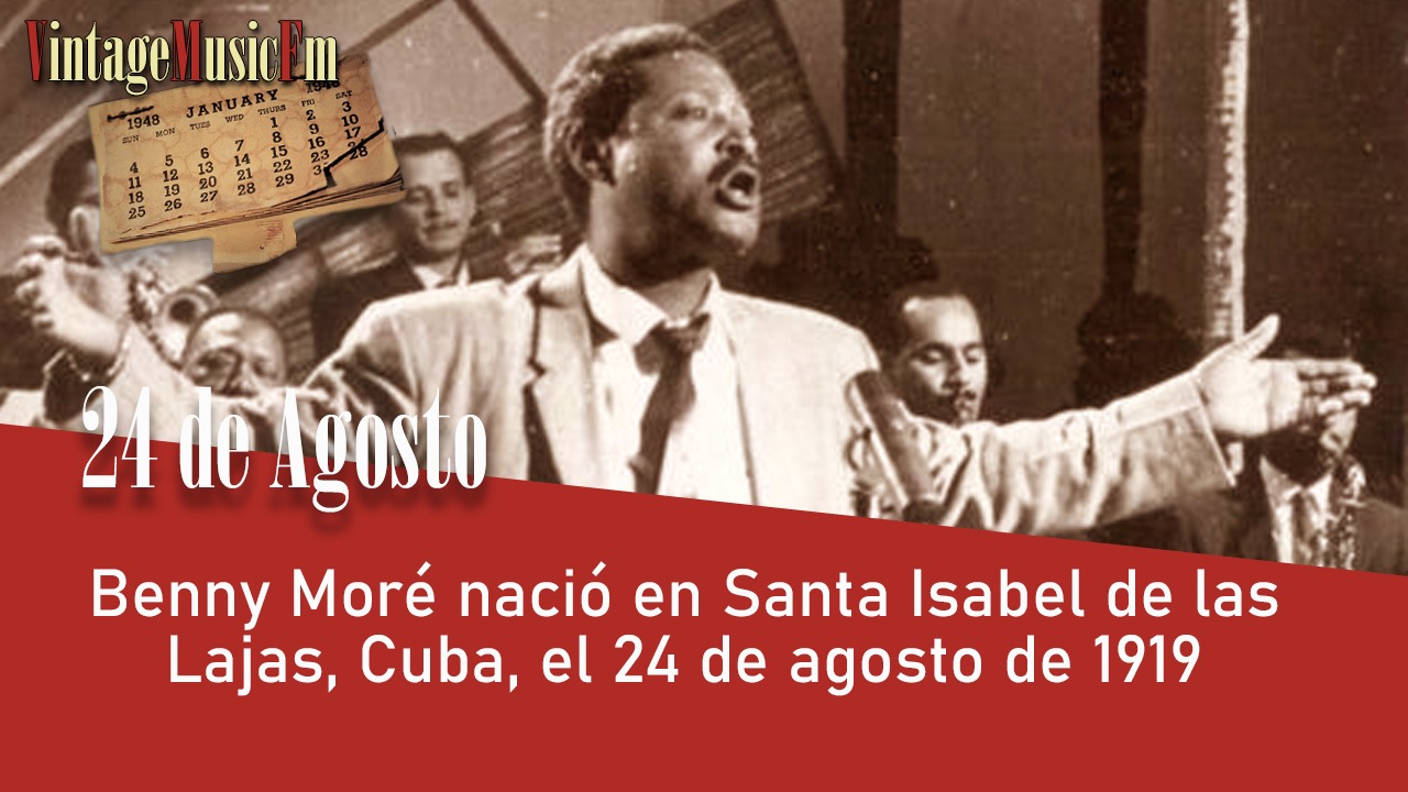 Benny Moré nació en Santa Isabel de las Lajas, Cuba, el 24 de agosto de 1919