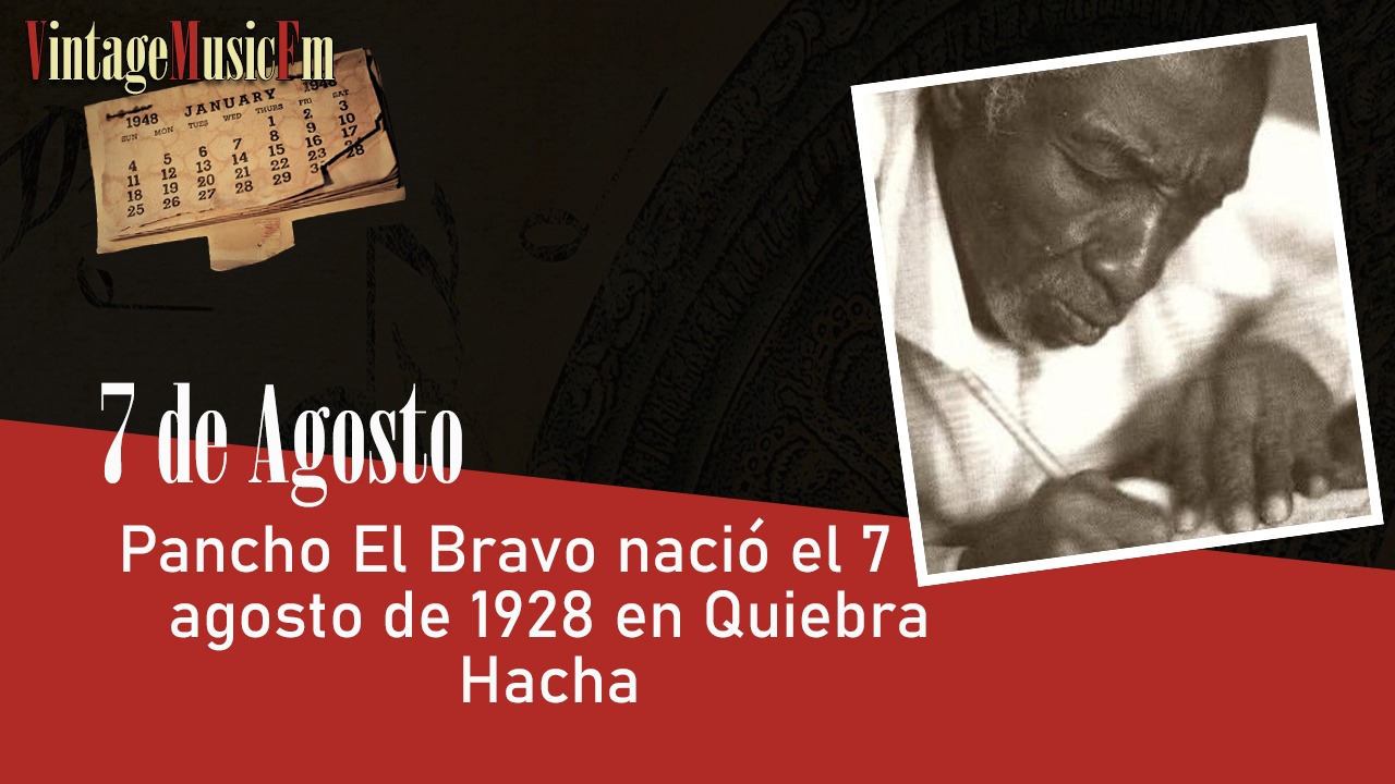 Pancho El Bravo nació el 7 de agosto de 1928 en Quiebra Hacha