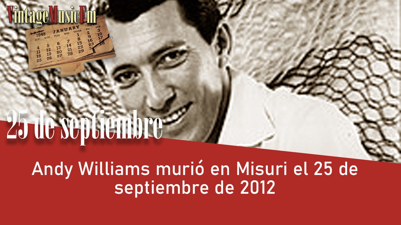 Andy Williams murió en Misuri el 25 de septiembre de 2012