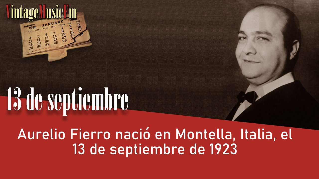 Aurelio Fierro nació en Montella, Italia, el 13 de septiembre de 1923