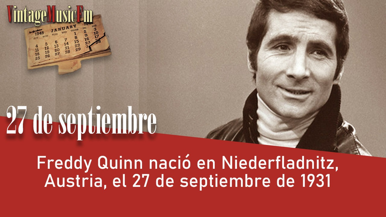 Freddy Quinn nació en Niederfladnitz, Austria, el 27 de septiembre de 1931