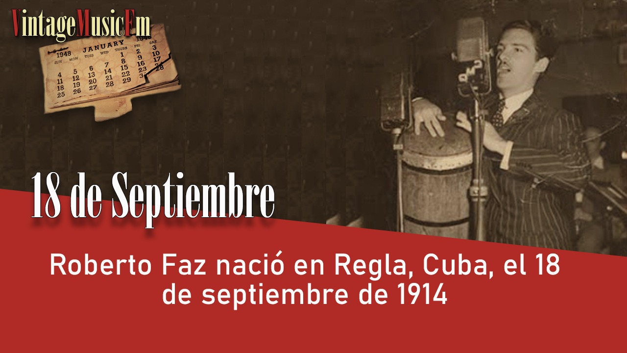 Roberto Faz nació en Regla, Cuba, el 18 de septiembre de 1914