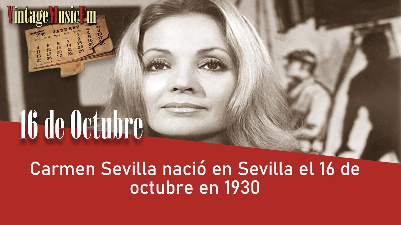 Carmen Sevilla nació en Sevilla el 16 de octubre en 1930