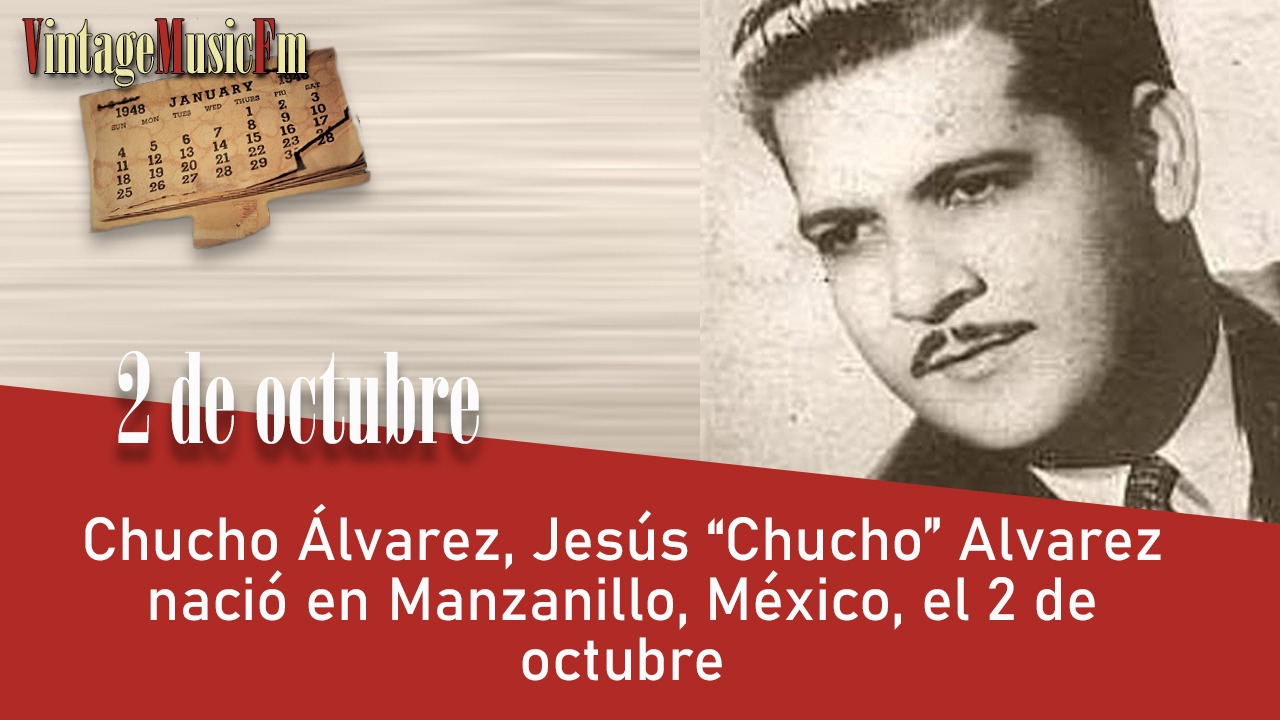 Chucho Álvarez, Jesús “Chucho” Alvarez nació en Manzanillo, México, el 2 de octubre