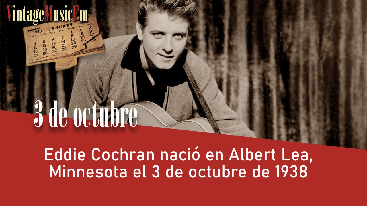 Eddie Cochran nació en Albert Lea, Minnesota el 3 de octubre de 1938