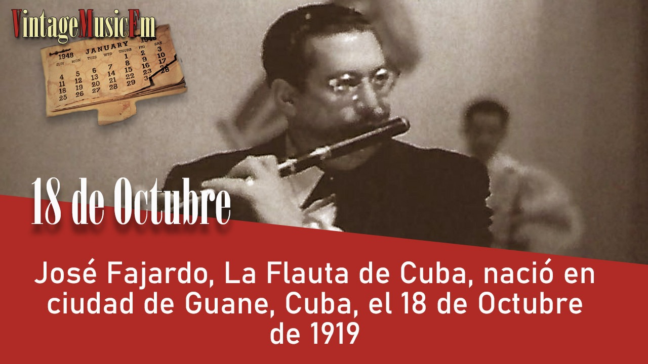 José Fajardo, La Flauta de Cuba, nació en ciudad de Guane, Cuba, el 18 de Octubre de 1919