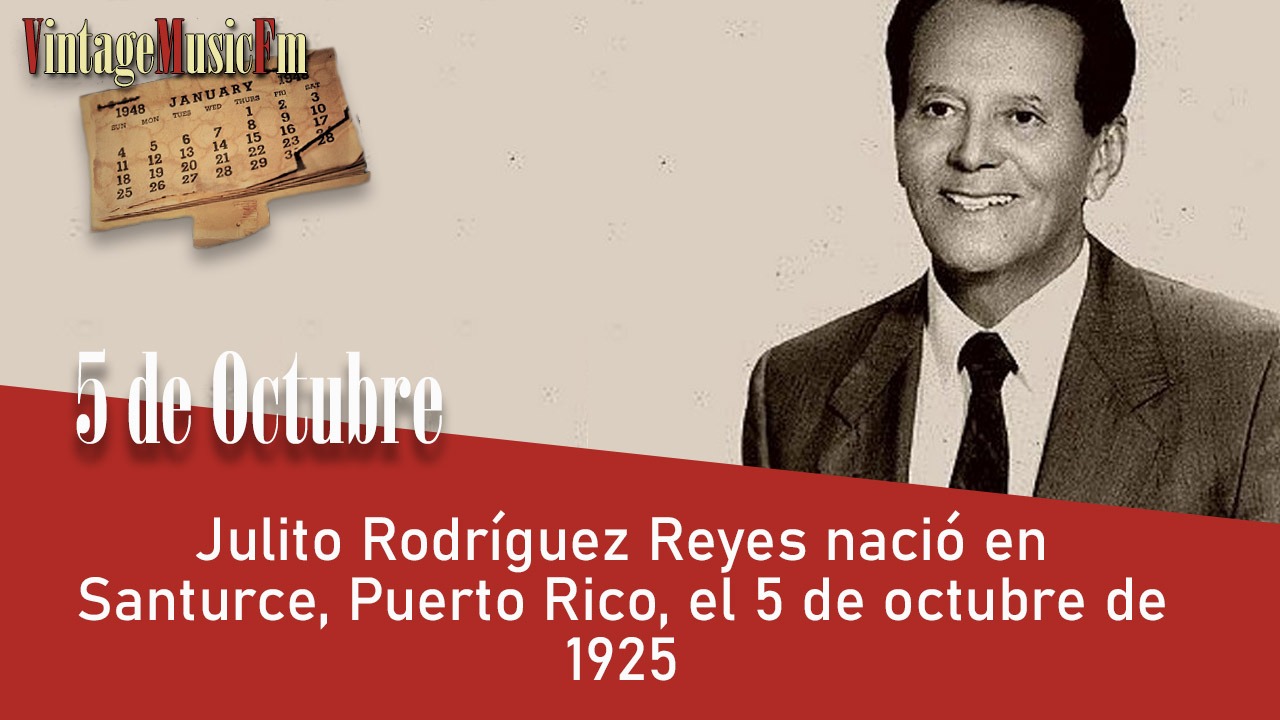 Julito Rodríguez Reyes nació en Santurce, Puerto Rico, el 5 de octubre de 1925