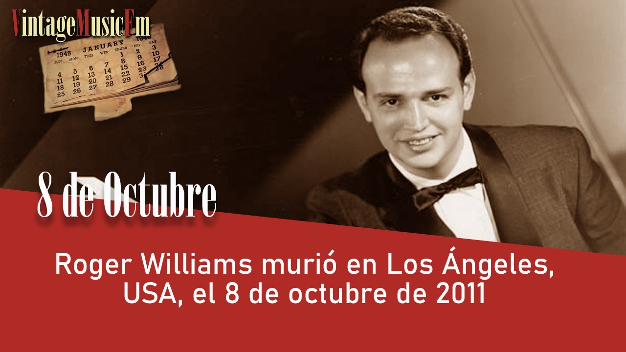 Roger Williams murió en Los Ángeles, USA, el 8 de octubre de 2011