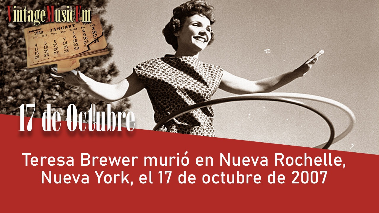 Teresa Brewer murió en Nueva Rochelle, Nueva York, el 17 de octubre de 2007