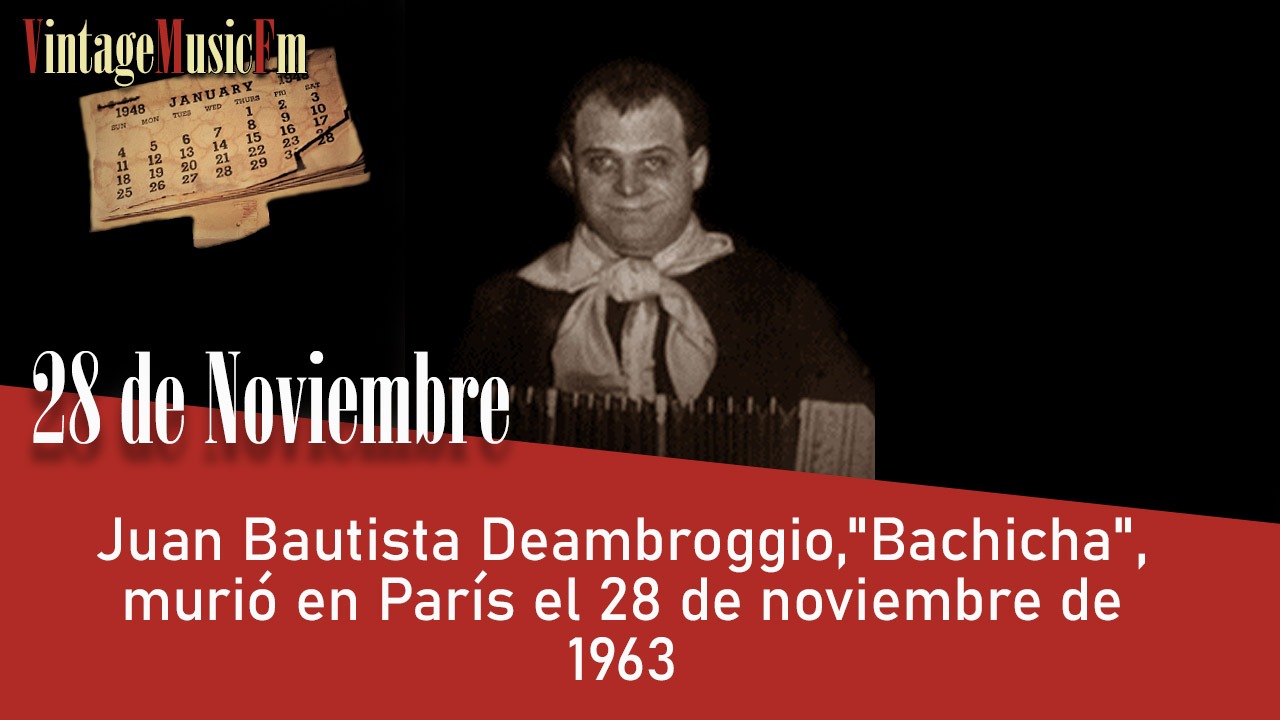 Juan Bautista Deambroggio,»Bachicha», murió en París el 28 de noviembre de 1963