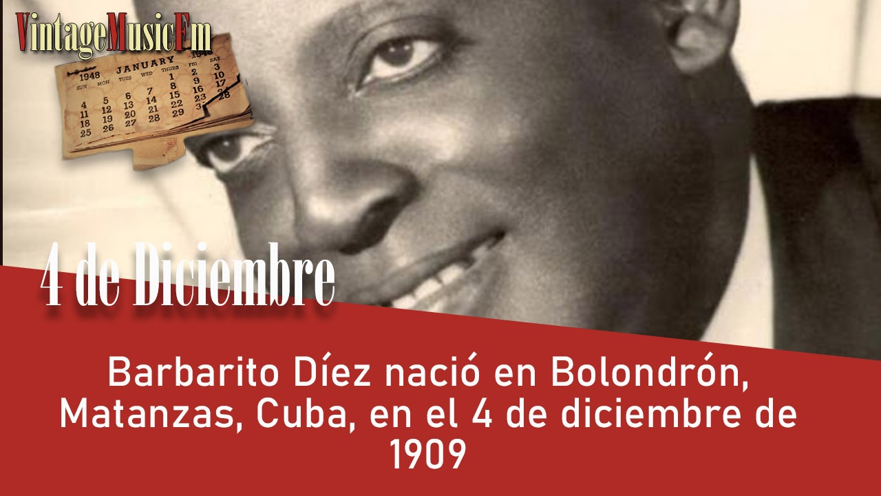 Barbarito Díez nació en Bolondrón, Matanzas, Cuba, en el 4 de diciembre de 1909