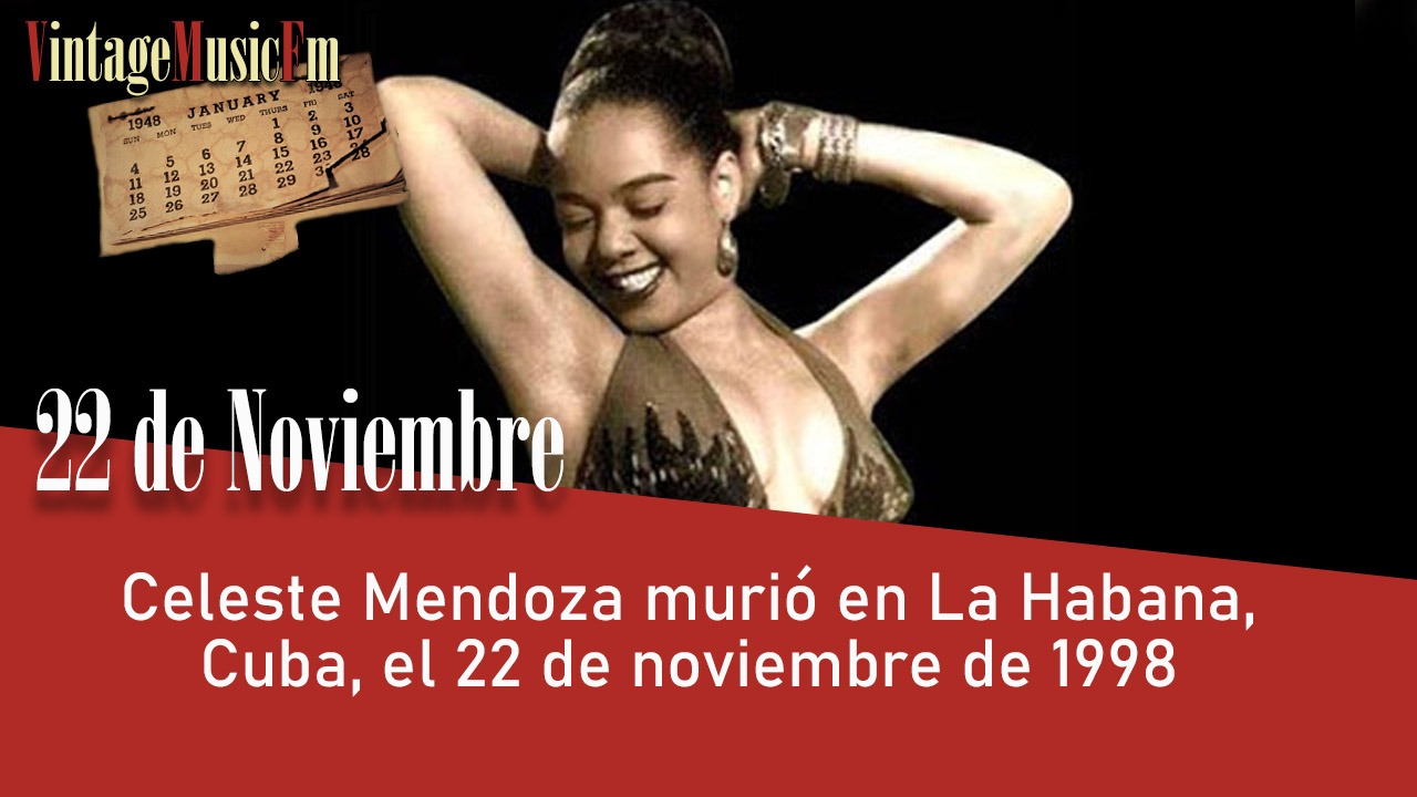 Celeste Mendoza murió en La Habana, Cuba, el 22 de noviembre de 1998