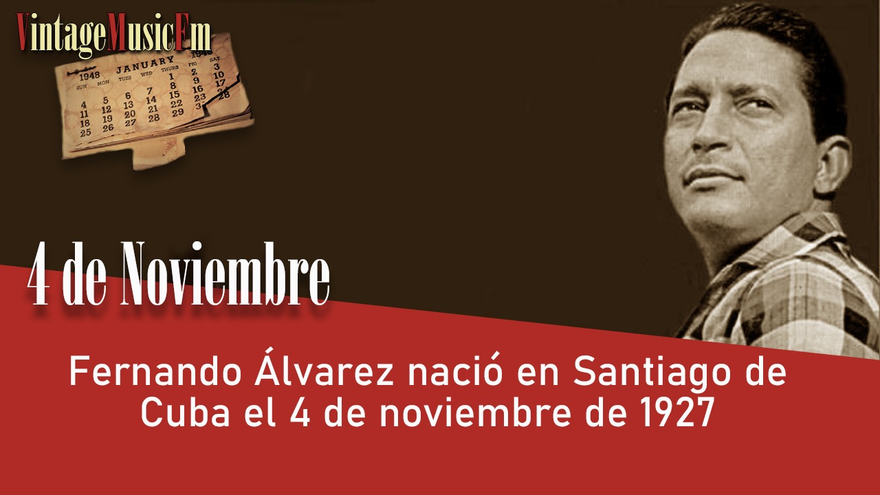 Fernando Álvarez nació en Santiago de Cuba el 4 de noviembre de 1927