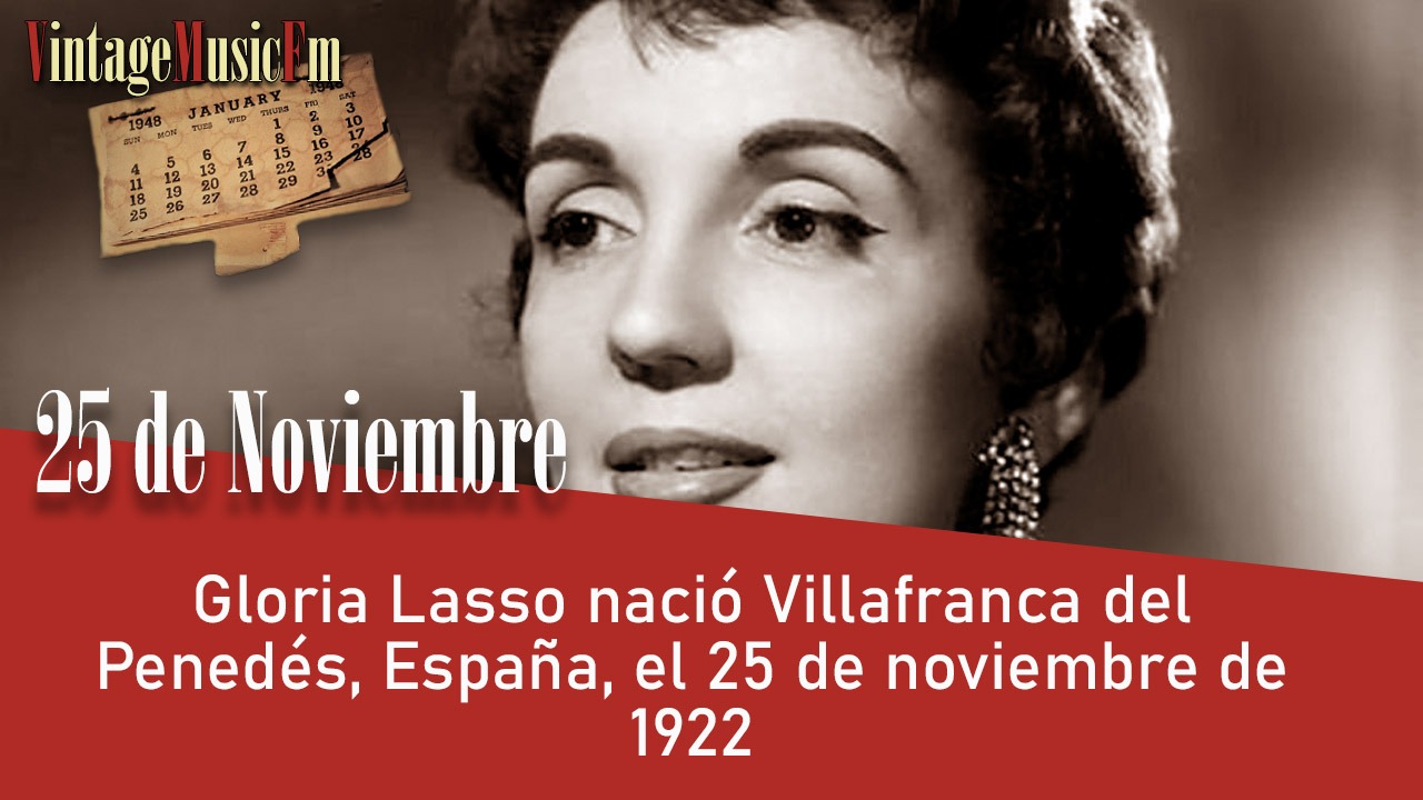 Gloria Lasso nació Villafranca del Penedés, España, el 25 de noviembre de 1922