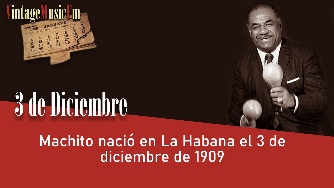 Machito nació en La Habana el 3 de diciembre de 1909