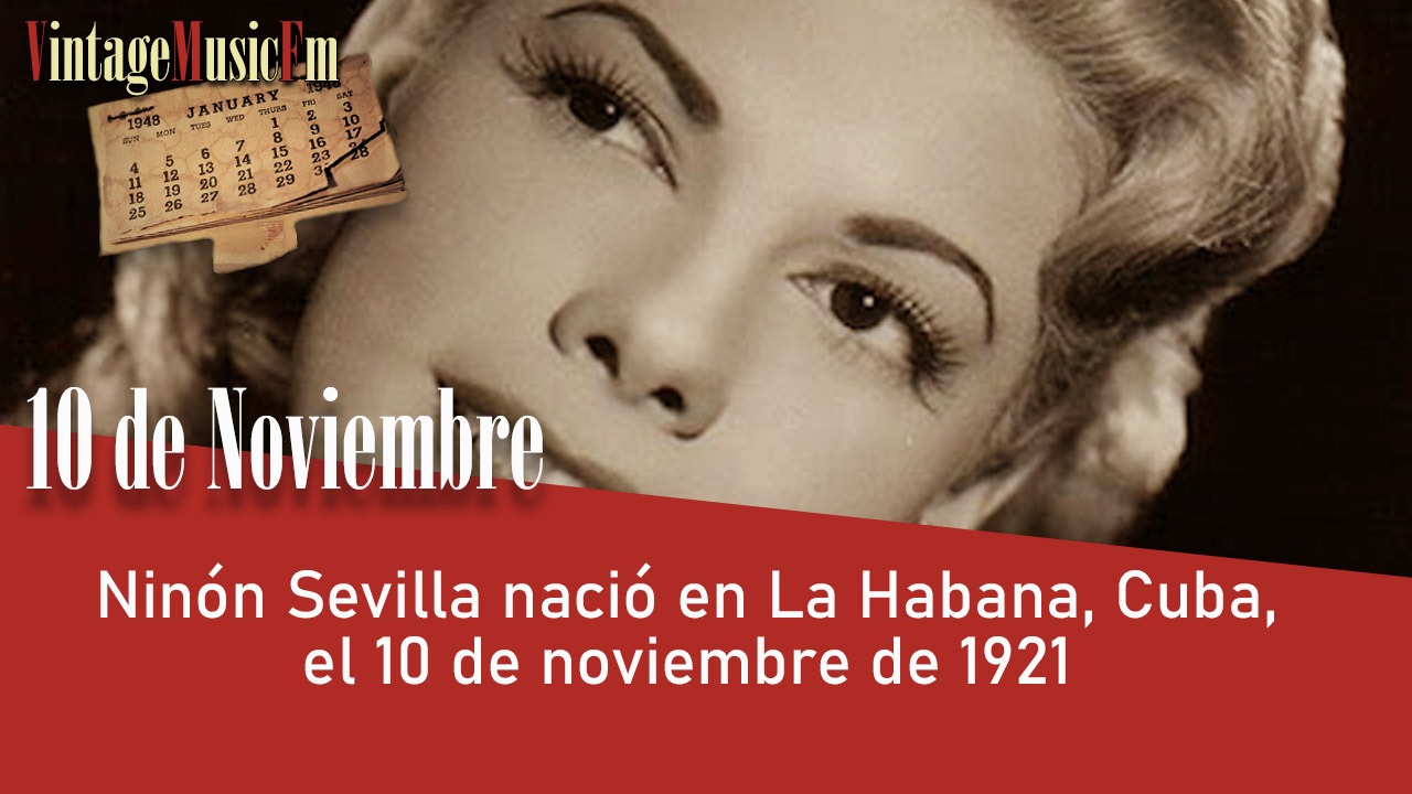 Ninón Sevilla nació en La Habana, Cuba, el 10 de noviembre de 1921