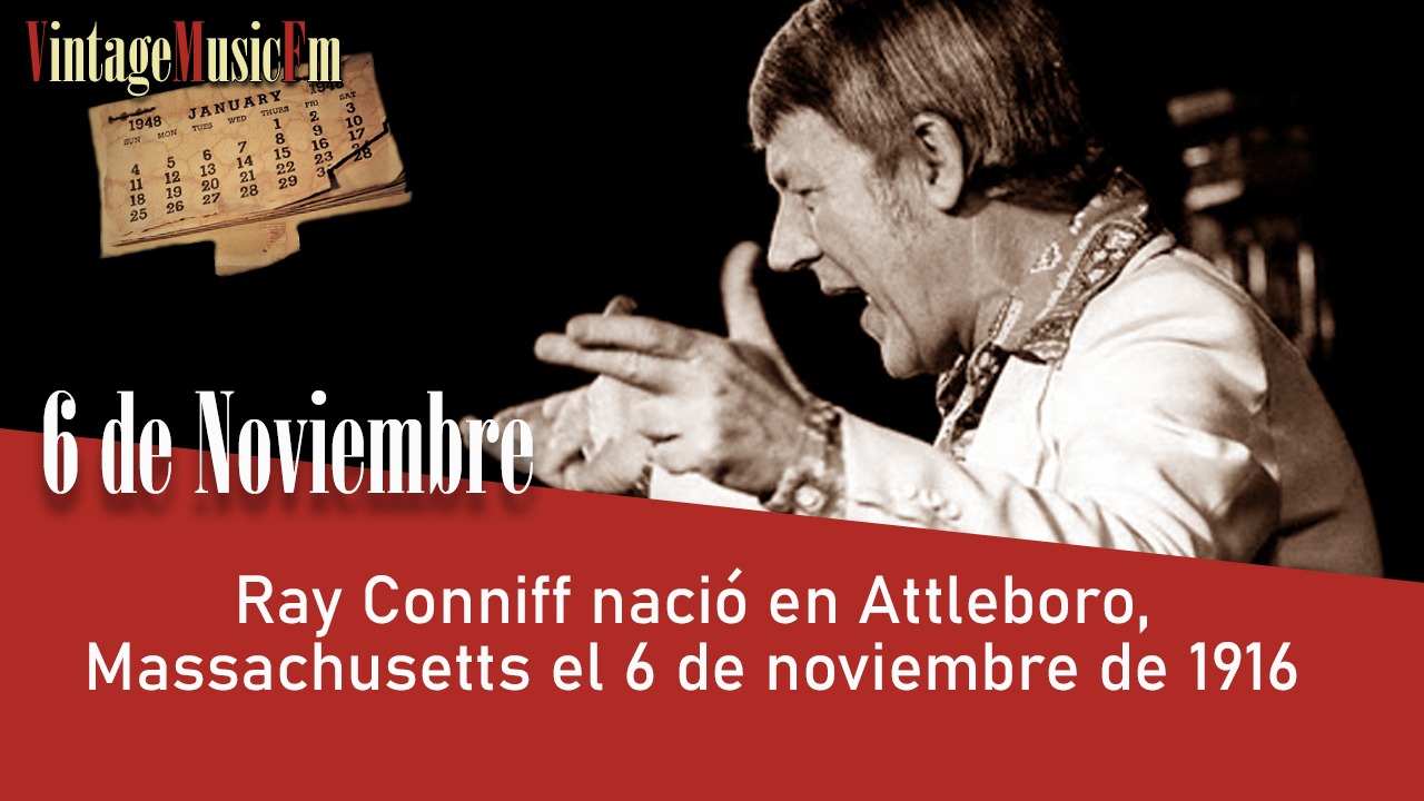 Ray Conniff nació en Attleboro, Massachusetts el 6 de noviembre de 1916