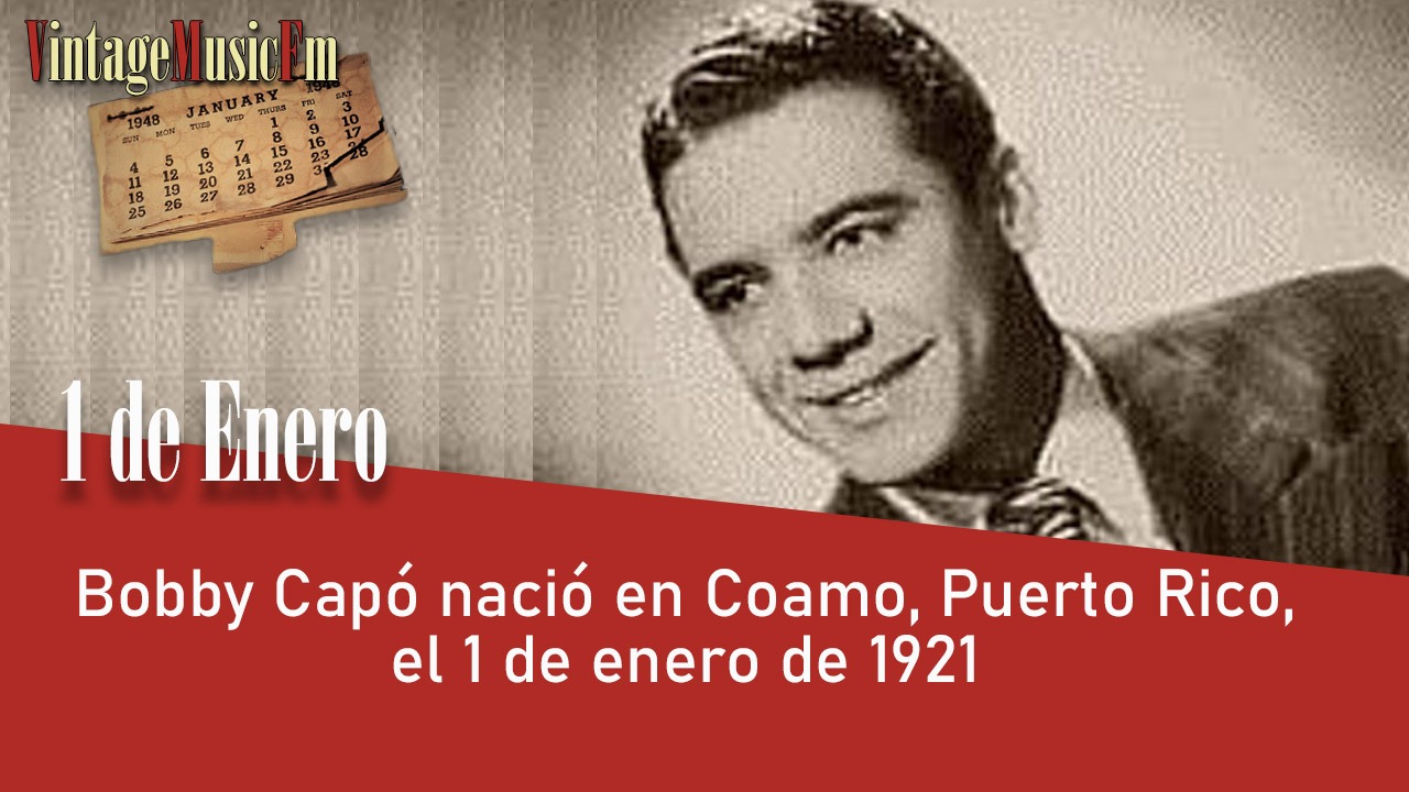 Bobby Capó nació en Coamo, Puerto Rico, el 1 de enero de 1921