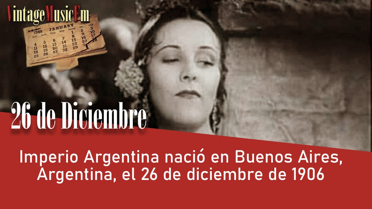 Imperio Argentina nació en Buenos Aires, Argentina, el 26 de diciembre de 1906