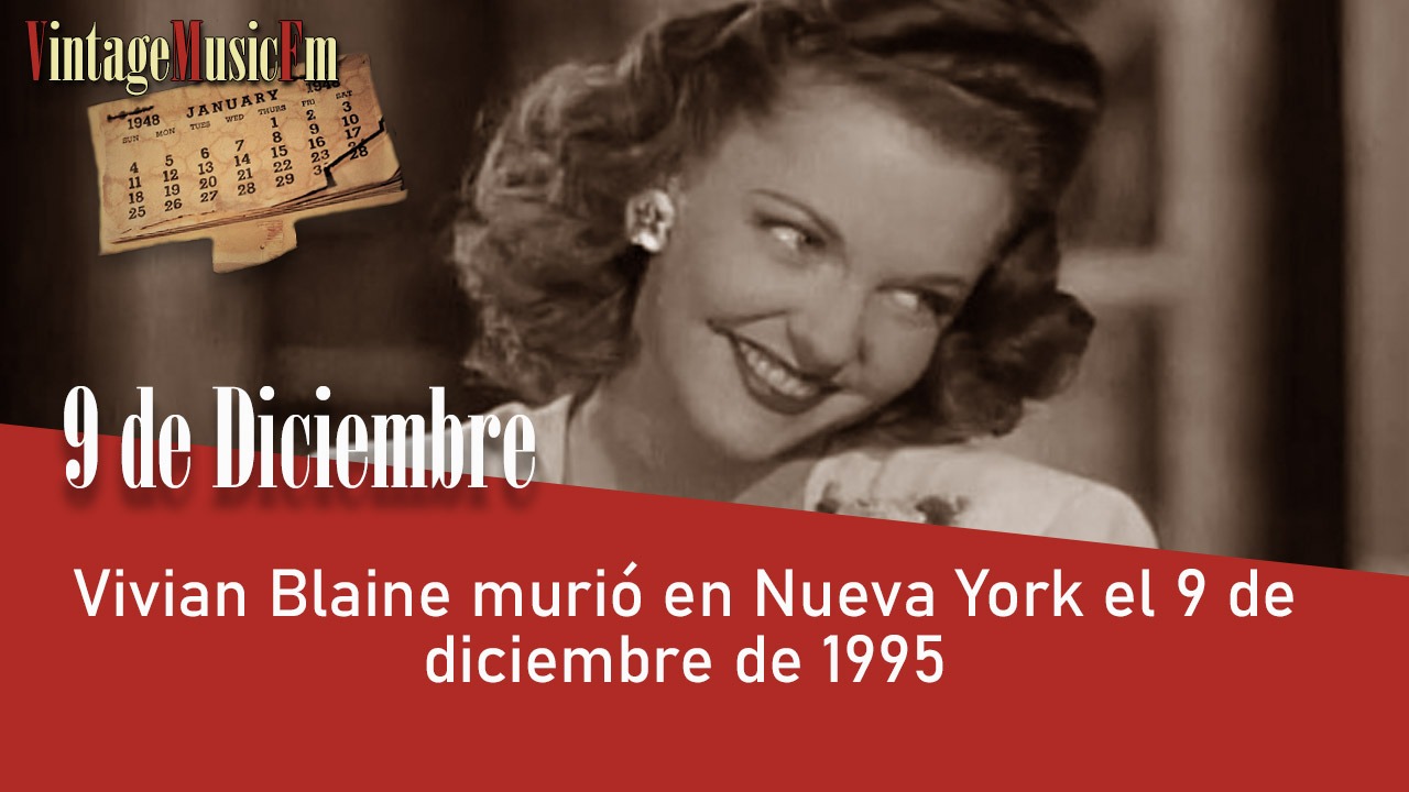 Vivian Blaine murió en Nueva York el 9 de diciembre de 1995