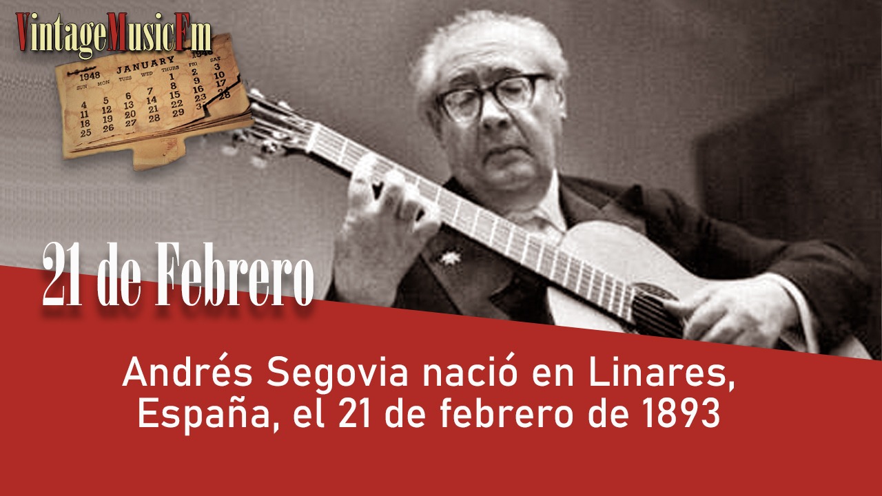 Andrés Segovia nació en Linares, España, el 21 de febrero de 1893