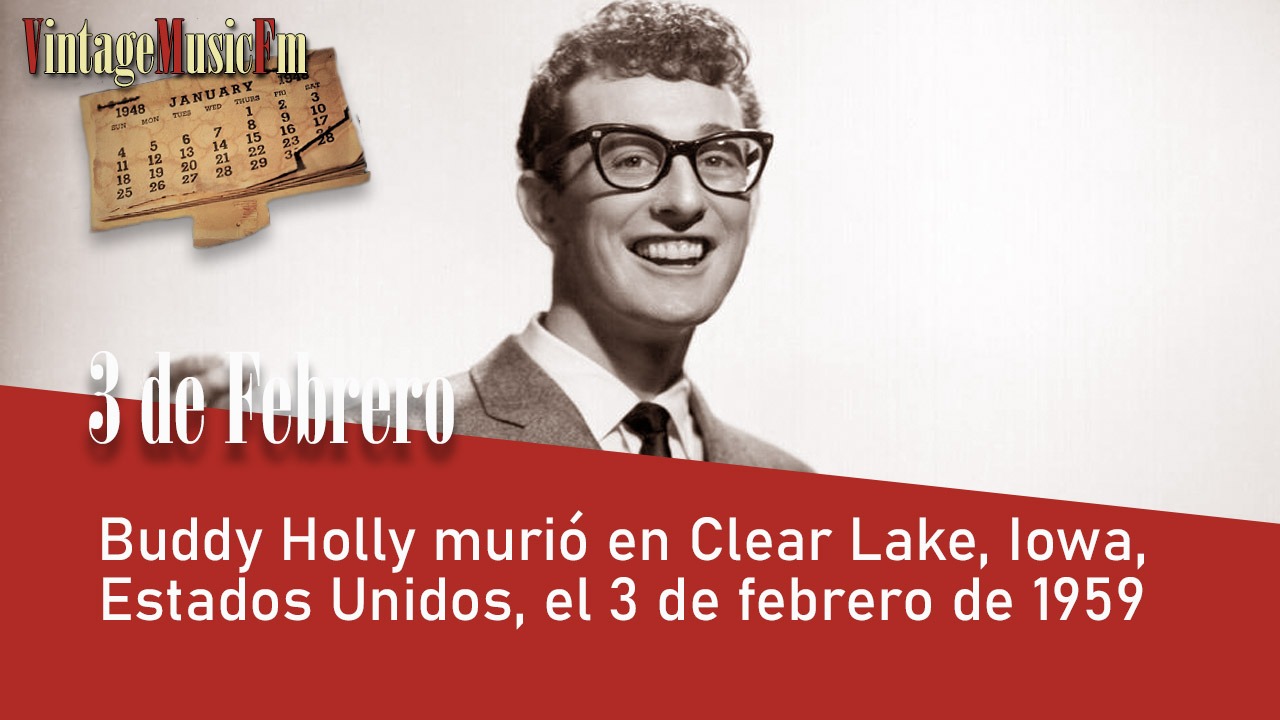 Buddy Holly murió en Clear Lake, Iowa, Estados Unidos, el 3 de febrero de 1959