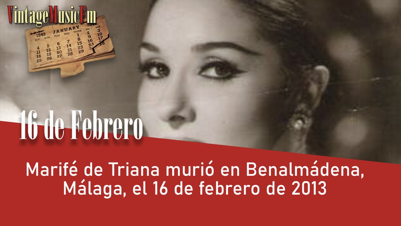 Marifé de Triana murió en Benalmádena, Málaga, el 16 de febrero de 2013.