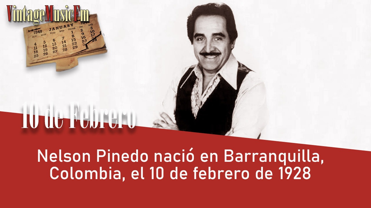 Nelson Pinedo nació en Barranquilla, Colombia, el 10 de febrero de 1928