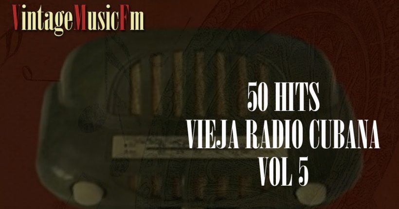 Ver Vídeo: La Vieja Radio Cubana 5