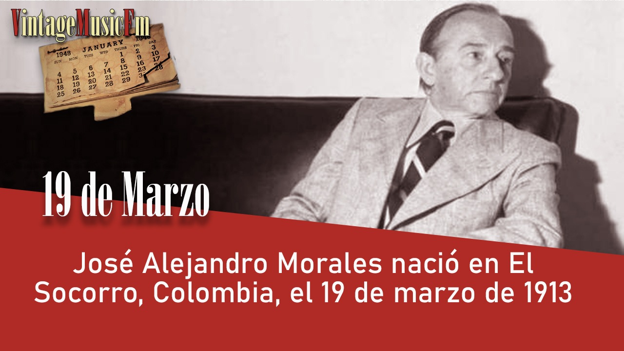 José Alejandro Morales nació en El Socorro, Colombia, el 19 de marzo de 1913