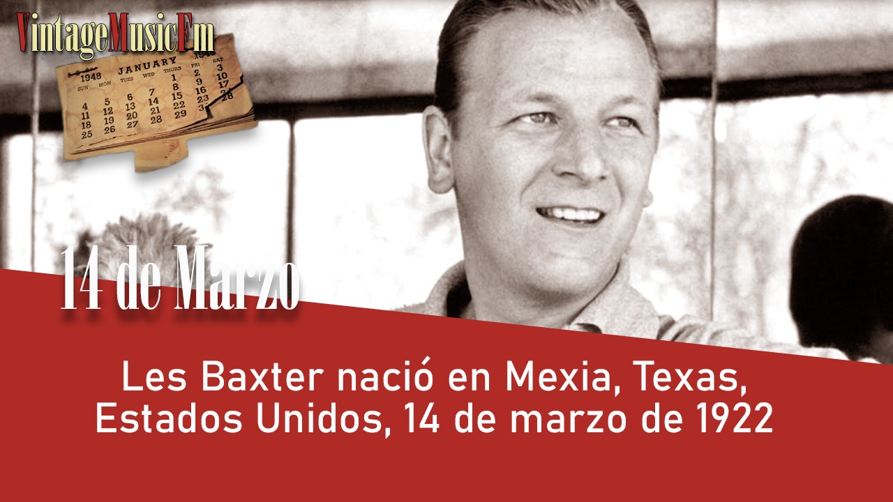Les Baxter nació en Mexia, Texas, Estados Unidos, 14 de marzo de 1922