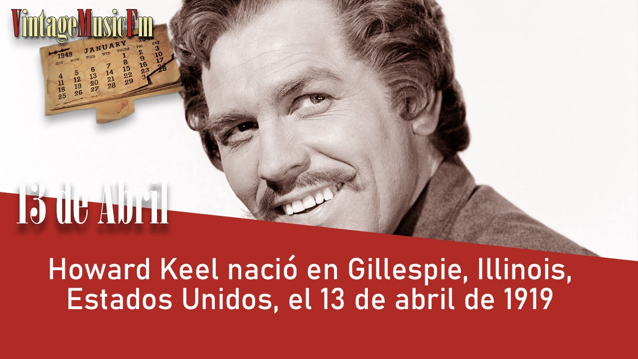 Howard Keel nació en Gillespie, Illinois el 13 de abril de 1919