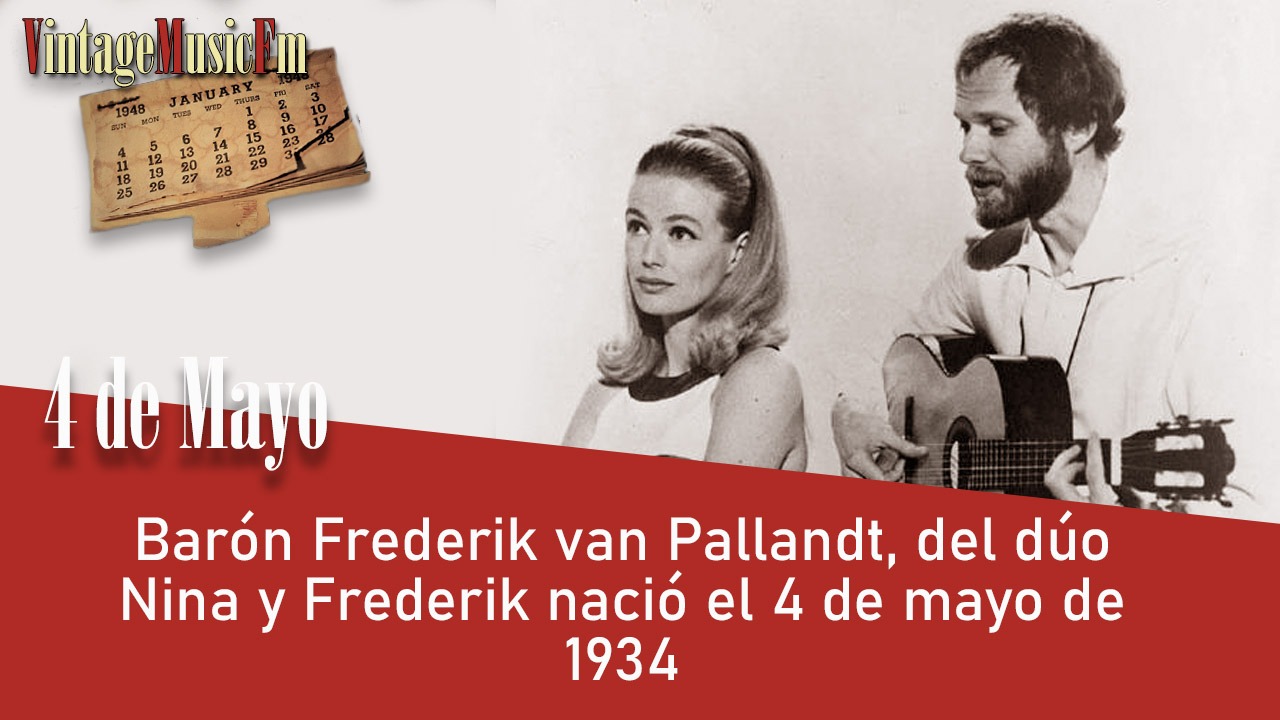 Barón Frederik van Pallandt, del dúo Nina y Frederik nació el 4 de mayo de 1934