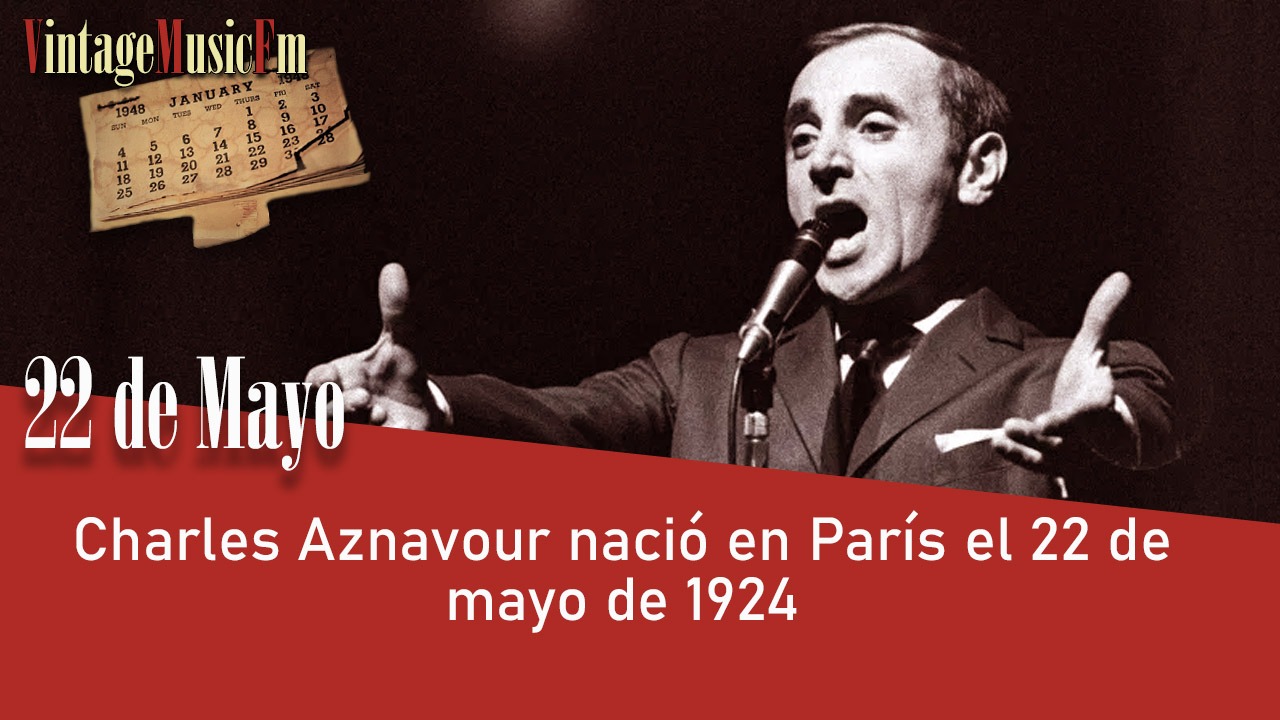Charles Aznavour nació en París el 22 de mayo de 1924