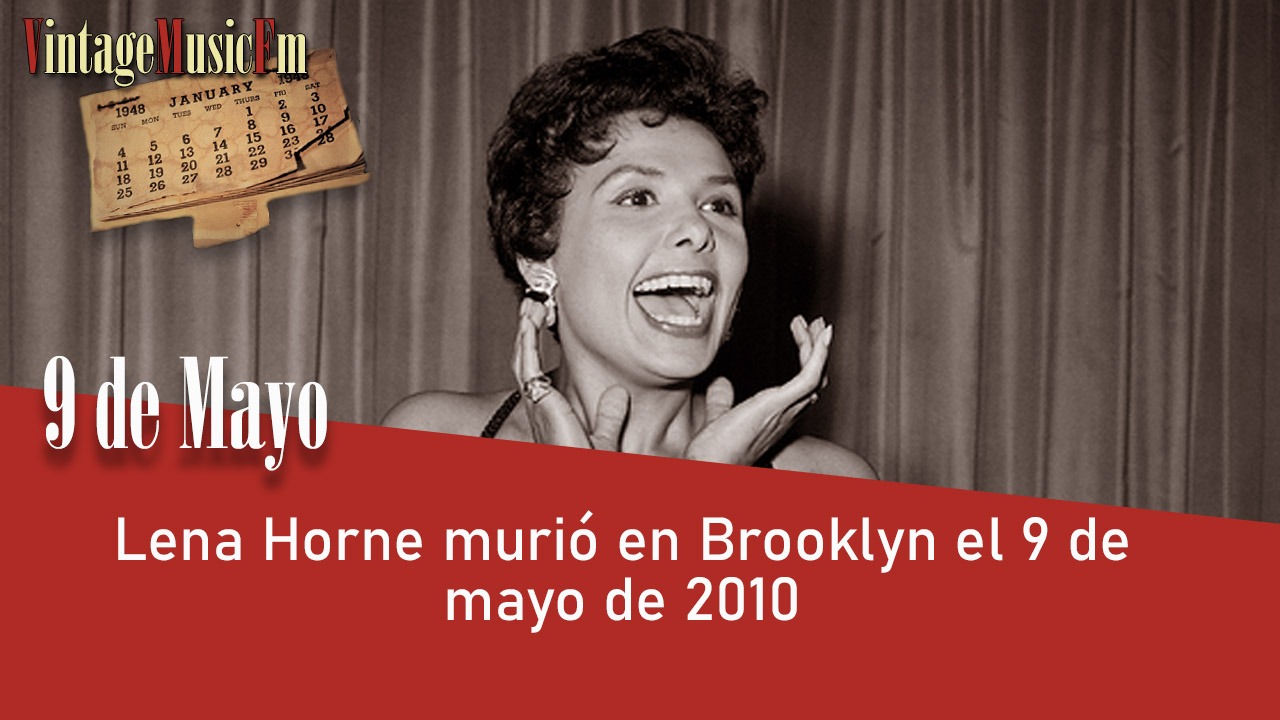 Lena Horne murió en Brooklyn el 9 de mayo de 2010