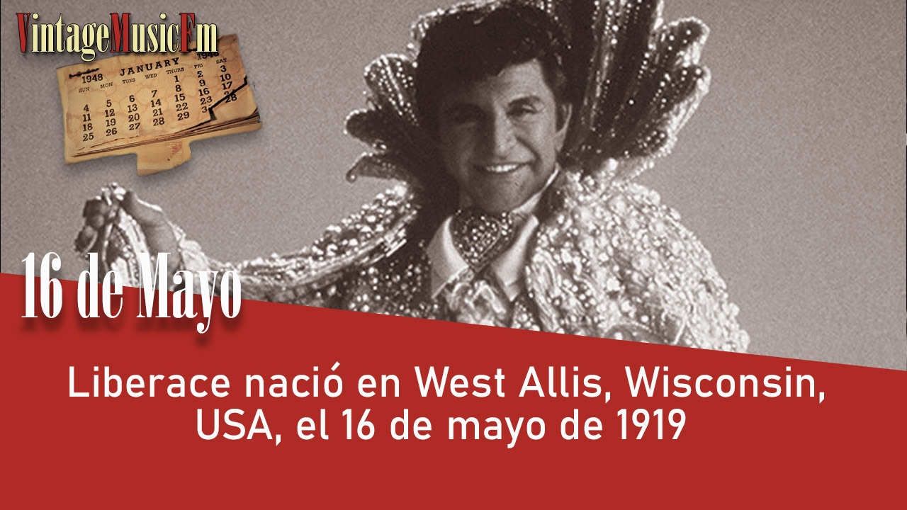 Liberace nació en West Allis, Wisconsin, USA, el 16 de mayo de 1919