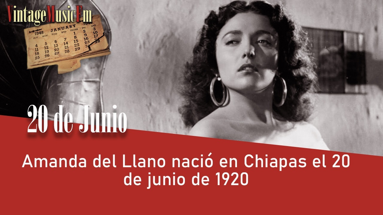 Amanda del Llano nació en Chiapas el 20 de junio de 1920