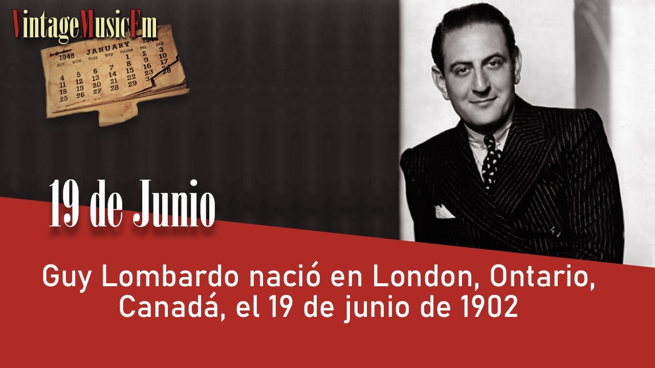 Guy Lombardo nació en London, Ontario, Canadá, el 19 de junio de 1902