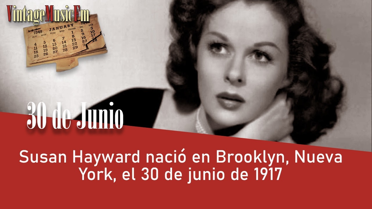 Susan Hayward nació en Brooklyn, Nueva York, el 30 de junio de 1917