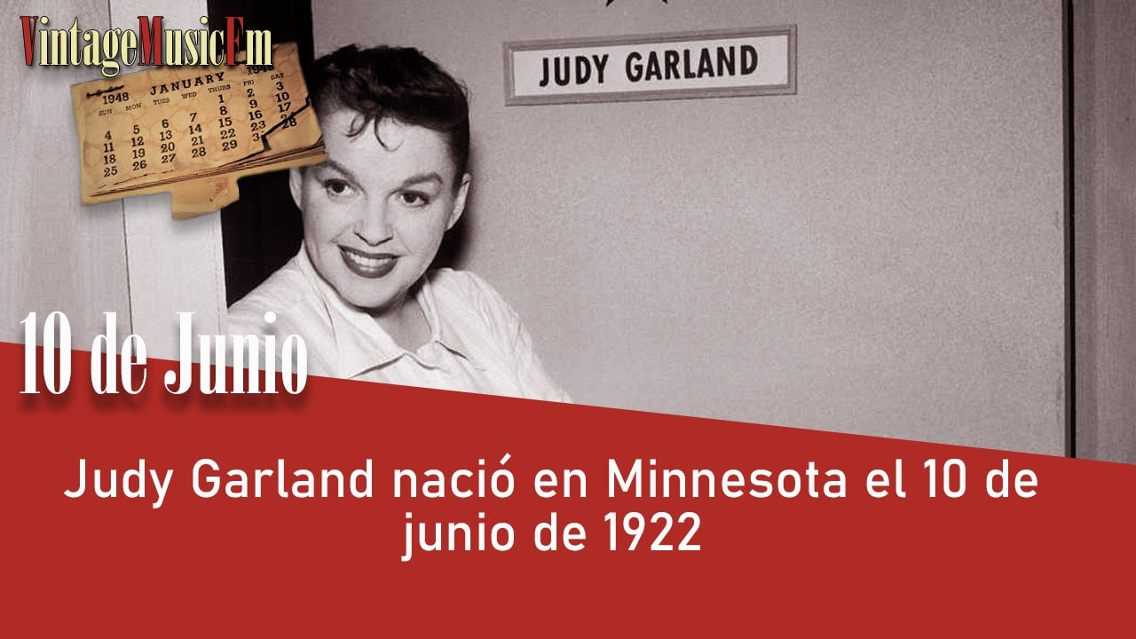 Judy Garland nació en Minnesota el 10 de junio de 1922