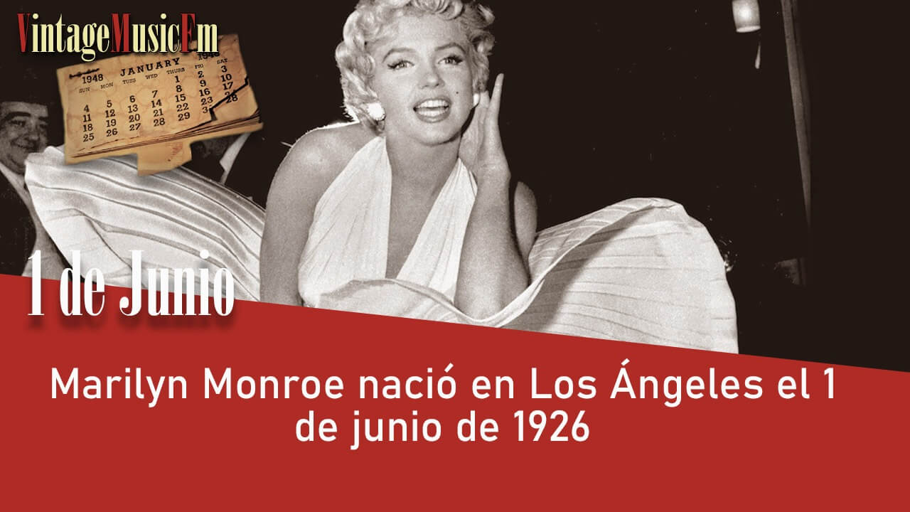 Marilyn Monroe nació en Los Ángeles el 1 de junio de 1926