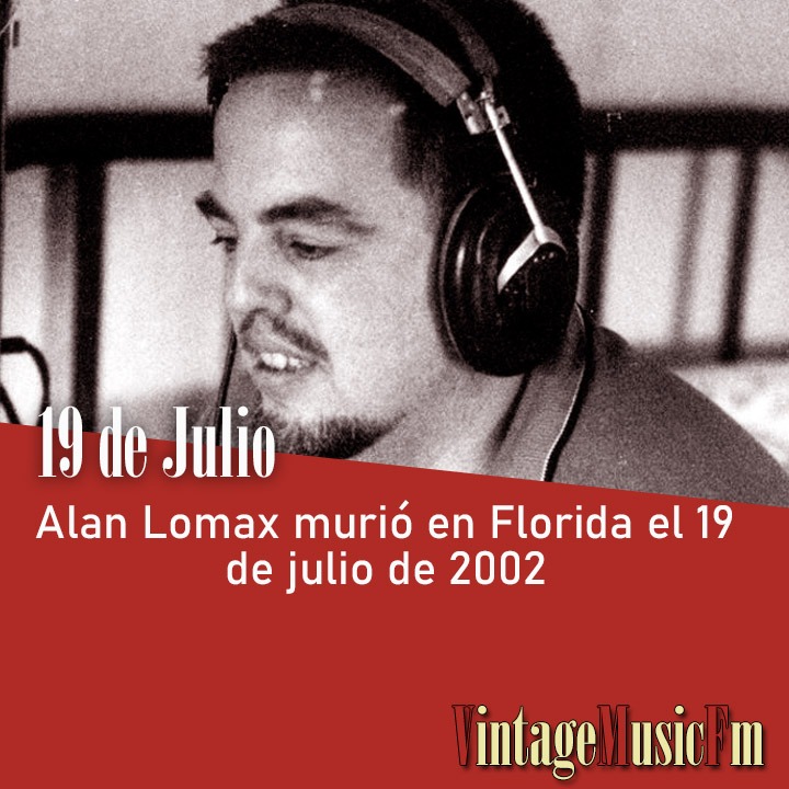 Alan Lomax murió en Florida el 19 de julio de 2002