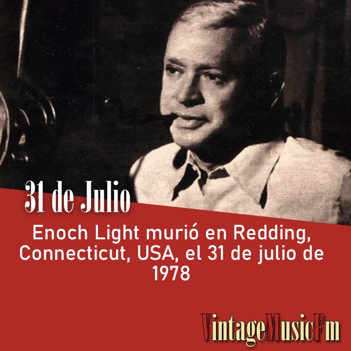 Enoch Light murió en Redding, Connecticut, USA, el 31 de julio de 1978