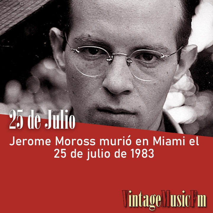 Jerome Moross murió en Miami el 25 de julio de 1983