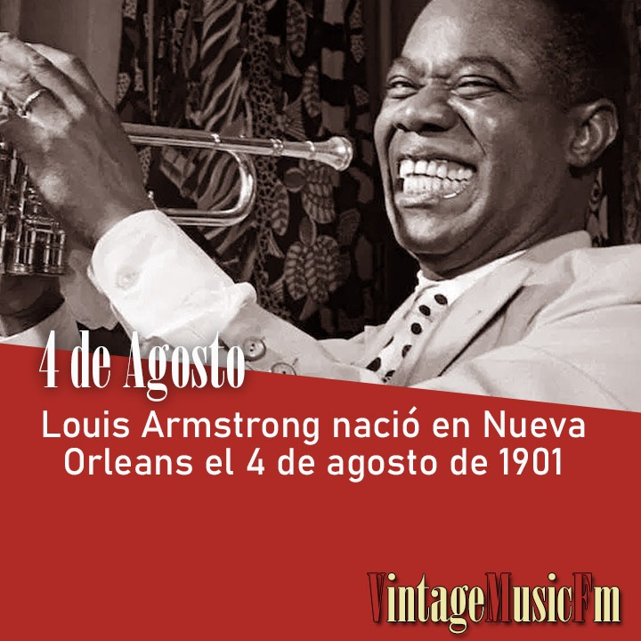 Louis Armstrong nació en Nueva Orleans el 4 de agosto de 1901