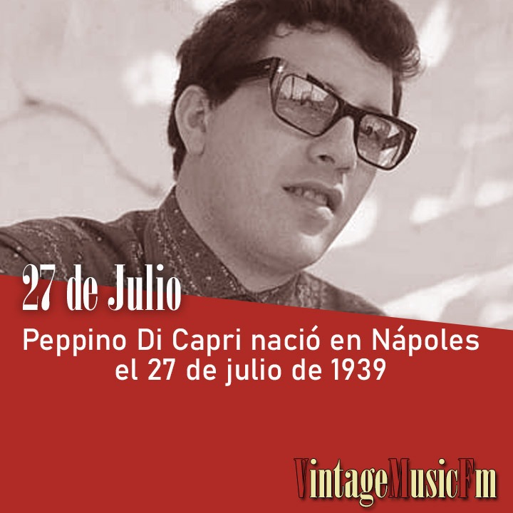 Peppino Di Capri nació en Nápoles el 27 de julio de 1939